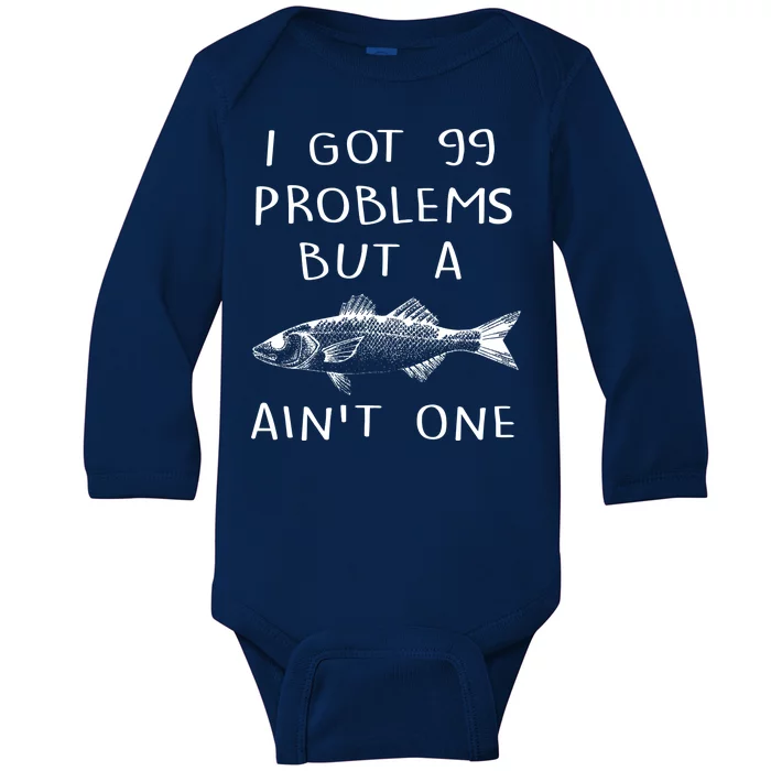 I Got 99 Problems But A Fish Ain't One Baby Long Sleeve Bodysuit