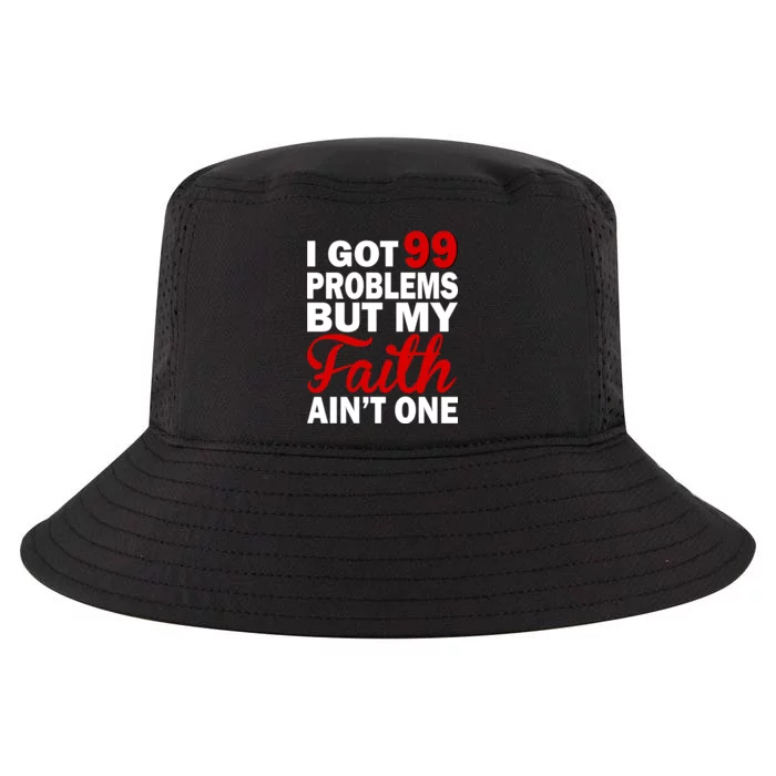 I Got 99 Problems But My Faith Ain't One Cool Comfort Performance Bucket Hat