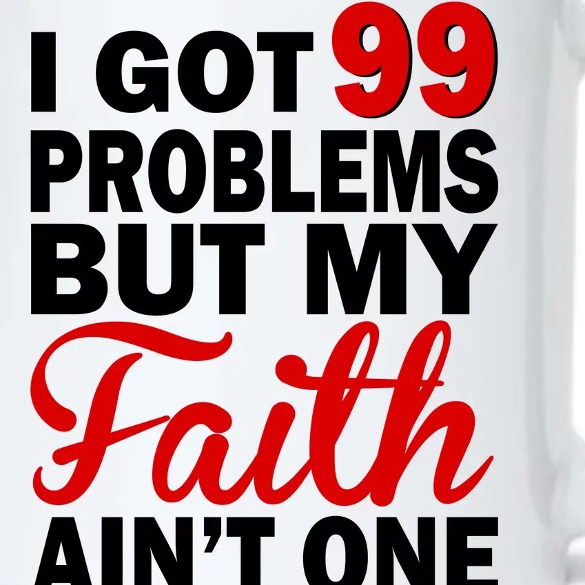 I Got 99 Problems But My Faith Ain't One Black Color Changing Mug