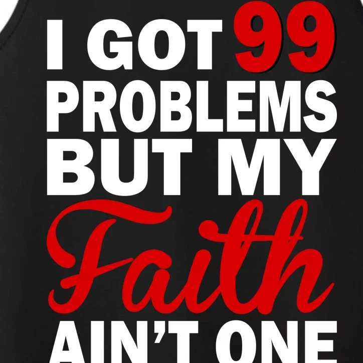 I Got 99 Problems But My Faith Ain't One Performance Tank