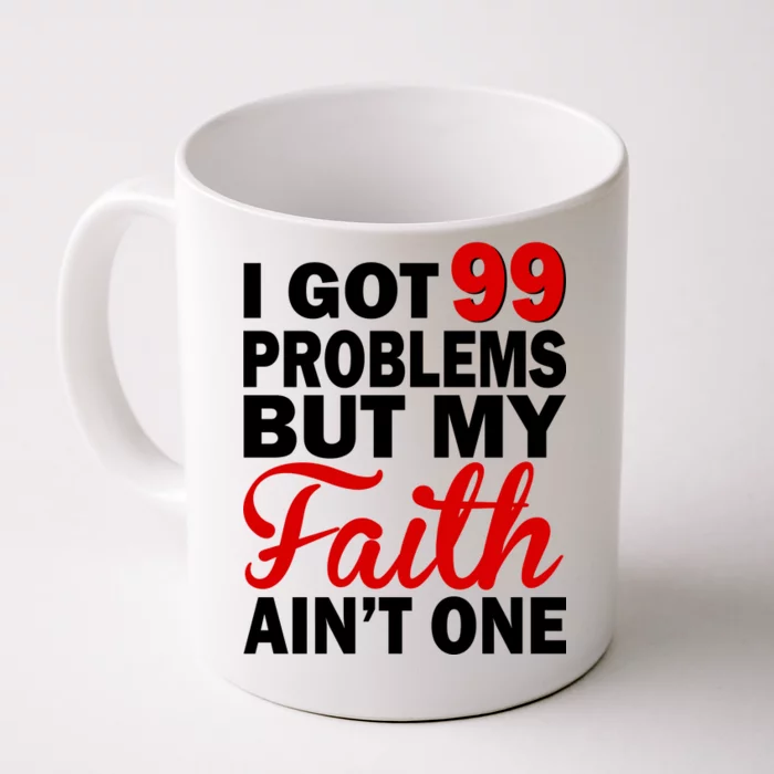 I GOT 99 PROBLEMS BUT MY COFFEE AINT ONE!