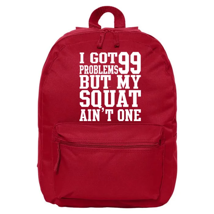 I Got 99 Problems But My Squat Ain't One 16 in Basic Backpack