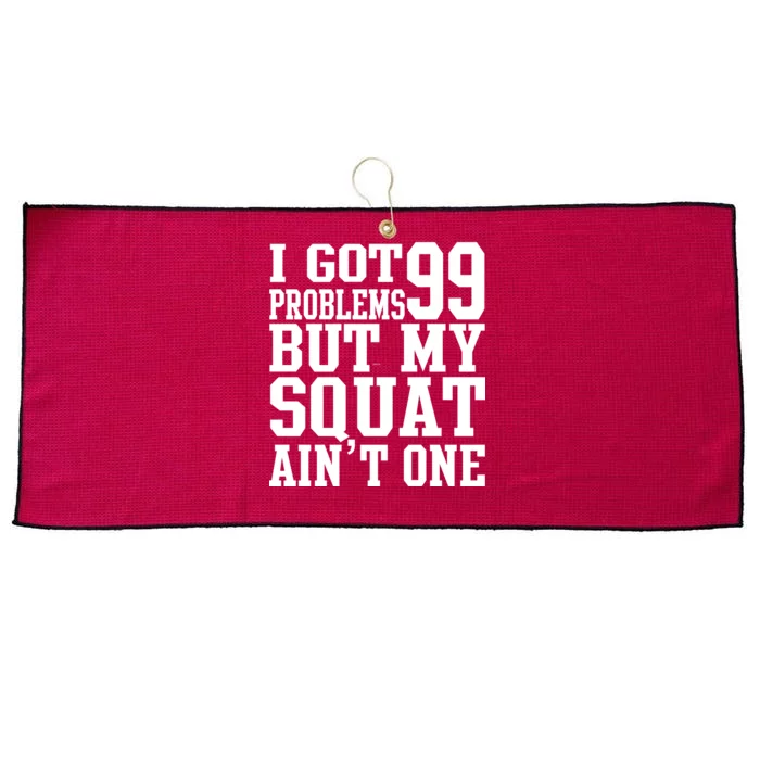 I Got 99 Problems But My Squat Ain't One Large Microfiber Waffle Golf Towel