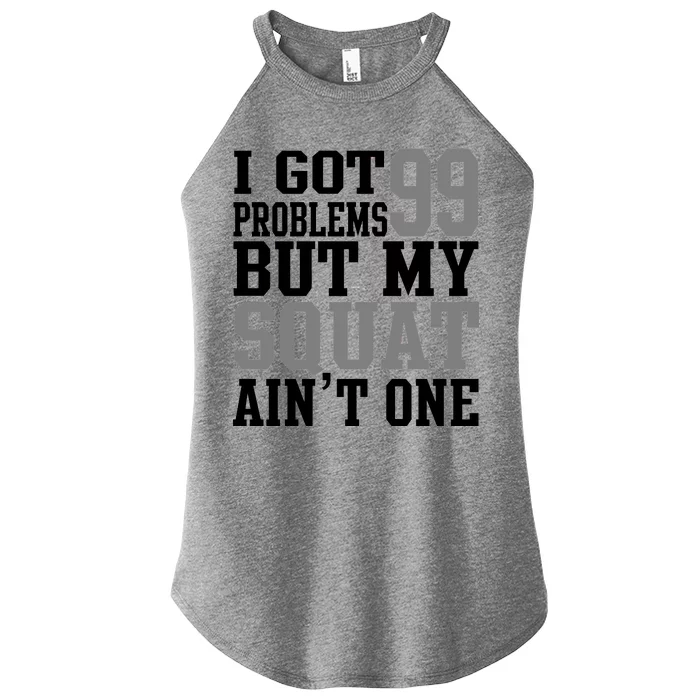 I Got 99 Problems But My Squat Ain't One Women’s Perfect Tri Rocker Tank