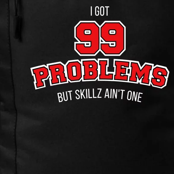 I Got 99 Problems But Skillz Ain't One Daily Commute Backpack