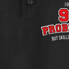 I Got 99 Problems But Skillz Ain't One Dry Zone Grid Performance Polo