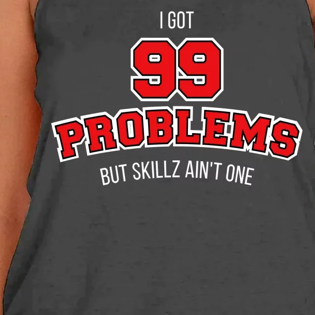 I Got 99 Problems But Skillz Ain't One Women's Knotted Racerback Tank