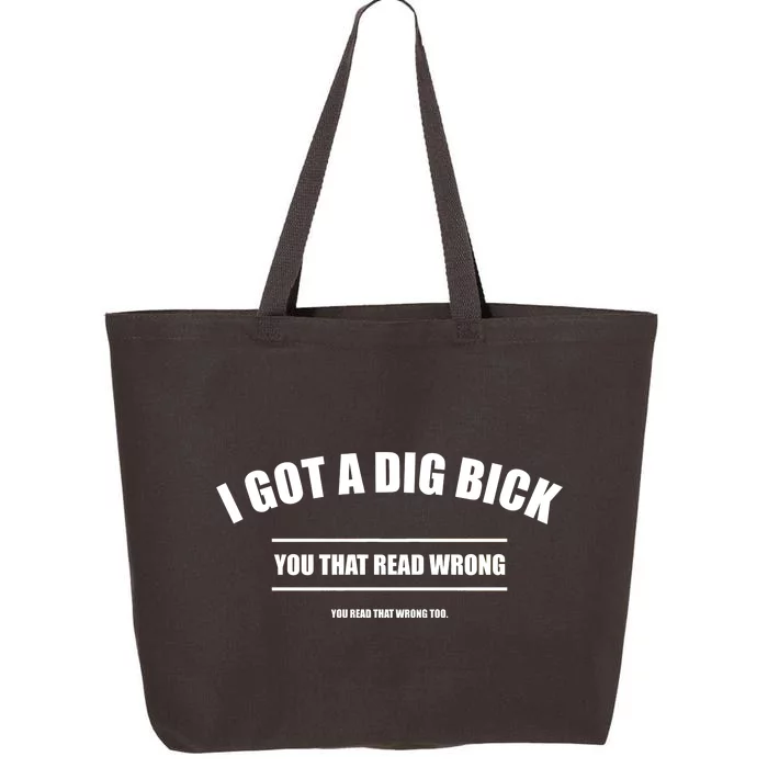 I Got a Dig Bick You Read That Wrong Funny Word Play 25L Jumbo Tote