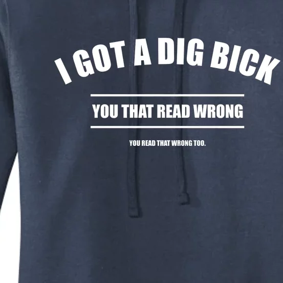 I Got a Dig Bick You Read That Wrong Funny Word Play Women's Pullover Hoodie