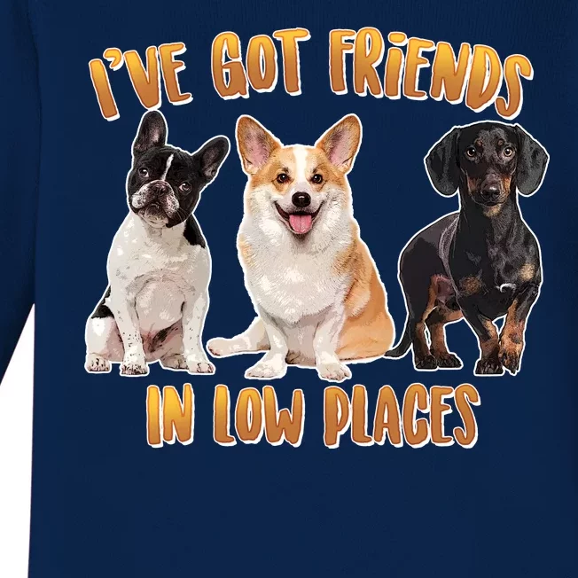 I Got Friends In Low Places Dogs Baby Long Sleeve Bodysuit