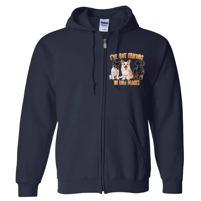 I Got Friends In Low Places Dogs Full Zip Hoodie