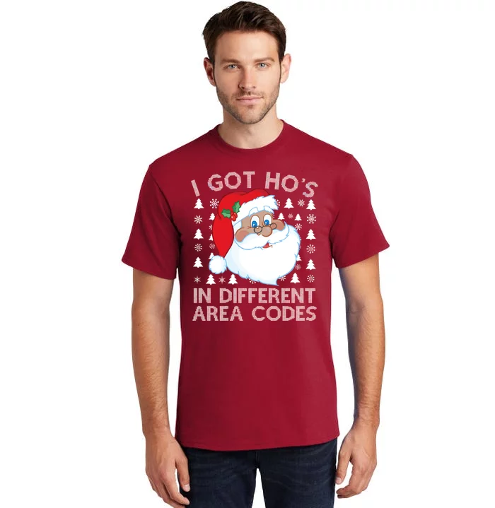 I Got Ho's In Different Aera Codes Santa Claus Ugly Christmas Tall T-Shirt