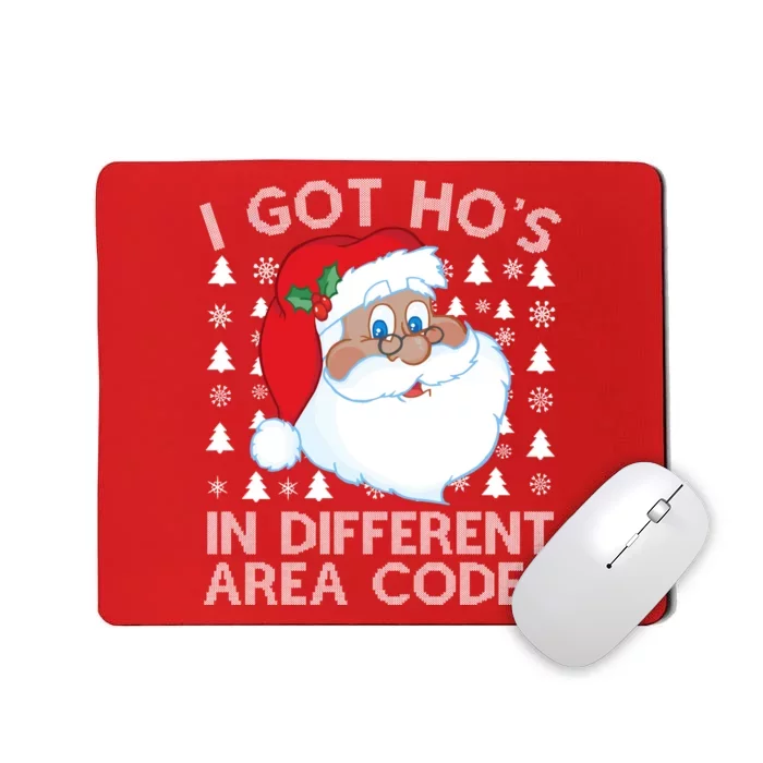 I Got Ho's In Different Aera Codes Santa Claus Ugly Christmas Mousepad