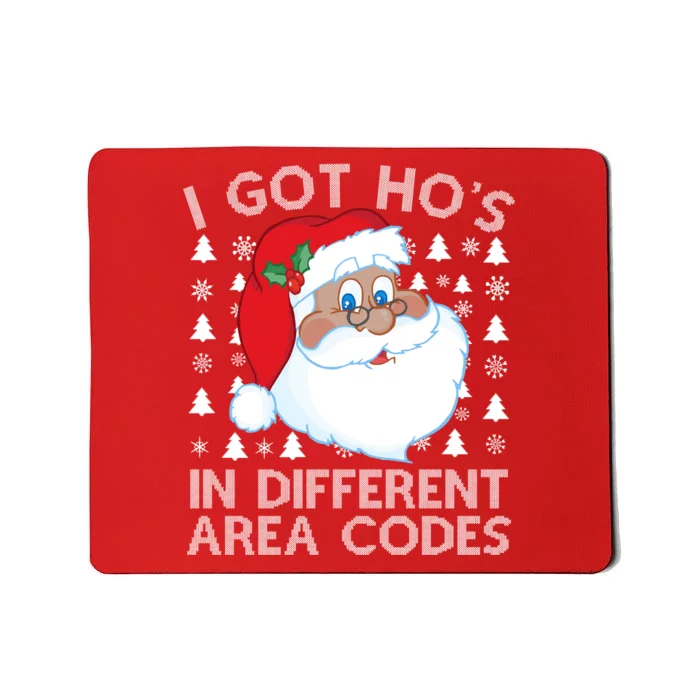 I Got Ho's In Different Aera Codes Santa Claus Ugly Christmas Mousepad