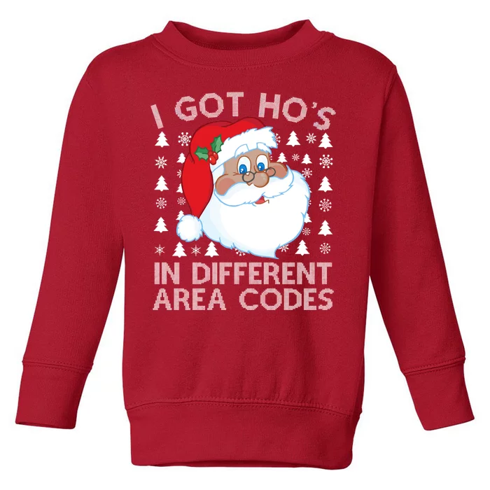 I Got Ho's In Different Aera Codes Santa Claus Ugly Christmas Toddler Sweatshirt