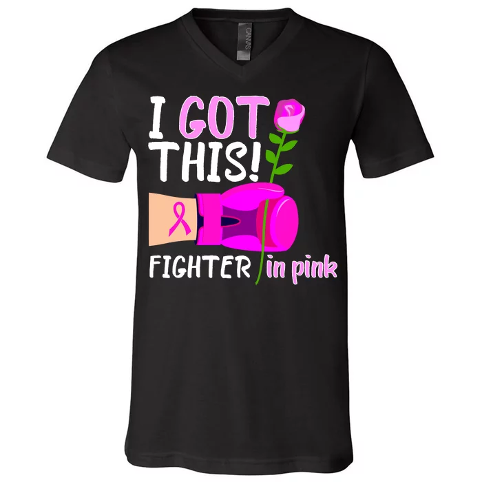 I Got This Fighter In Pink Breast Cancer V-Neck T-Shirt