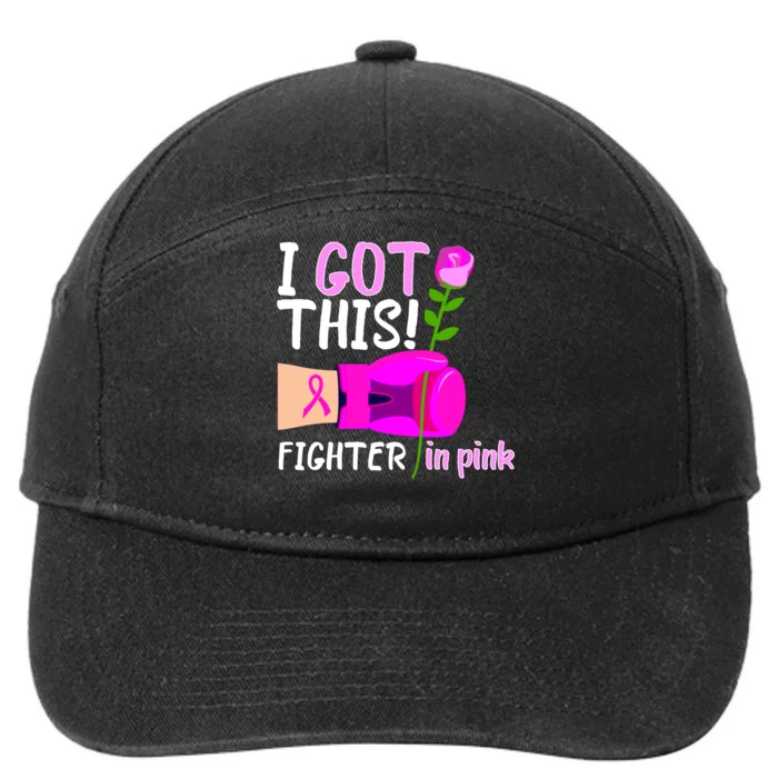 I Got This Fighter In Pink Breast Cancer 7-Panel Snapback Hat