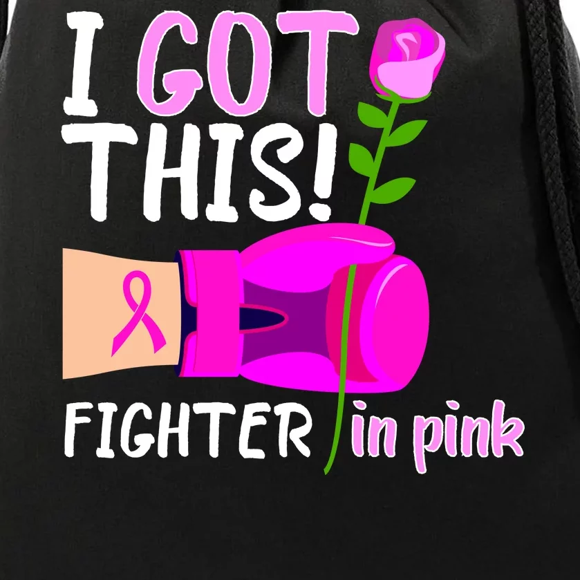 I Got This Fighter In Pink Breast Cancer Drawstring Bag