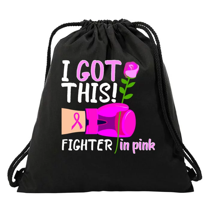 I Got This Fighter In Pink Breast Cancer Drawstring Bag