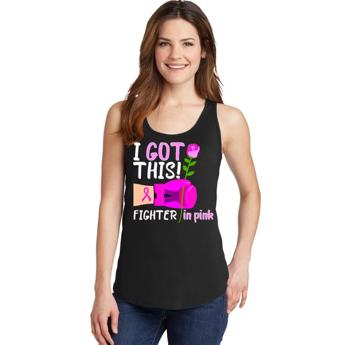 I Got This Fighter In Pink Breast Cancer Ladies Essential Tank