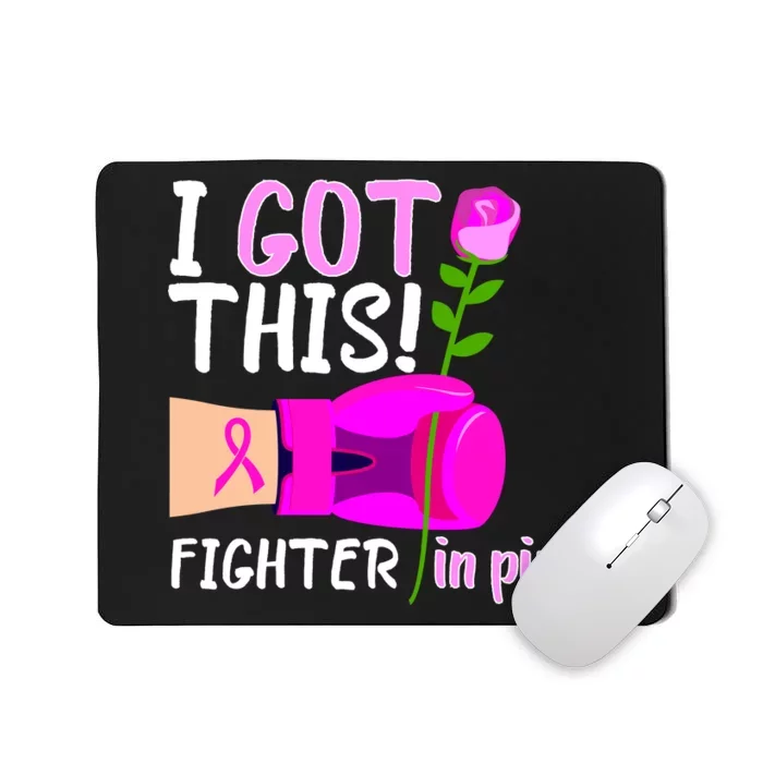 I Got This Fighter In Pink Breast Cancer Mousepad