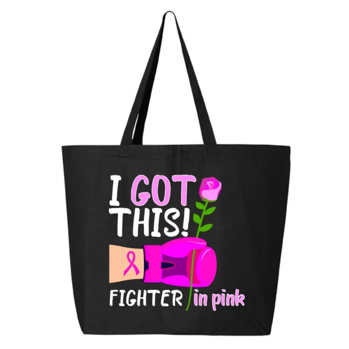 I Got This Fighter In Pink Breast Cancer 25L Jumbo Tote