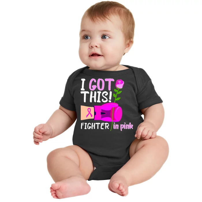 I Got This Fighter In Pink Breast Cancer Baby Bodysuit