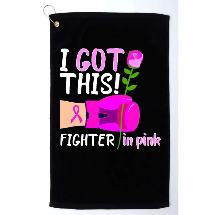 I Got This Fighter In Pink Breast Cancer Platinum Collection Golf Towel