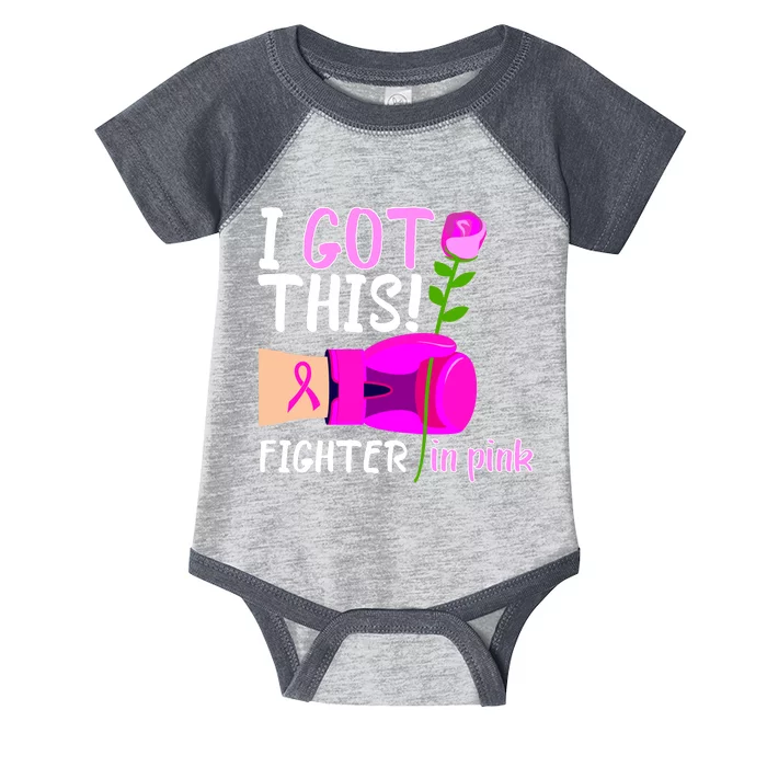 I Got This Fighter In Pink Breast Cancer Infant Baby Jersey Bodysuit