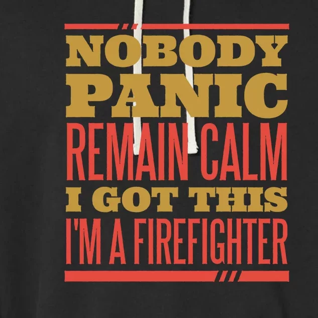 I Got This I'm A Firefighter Garment-Dyed Fleece Hoodie