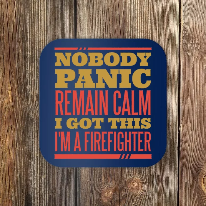 I Got This I'm A Firefighter Coaster