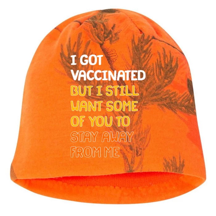 I Got Vaccinated But I Still Want Some of You to Stay Away From Me Kati - Camo Knit Beanie