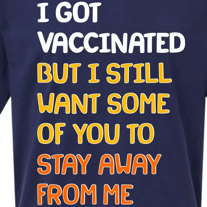 I Got Vaccinated But I Still Want Some of You to Stay Away From Me Sueded Cloud Jersey T-Shirt