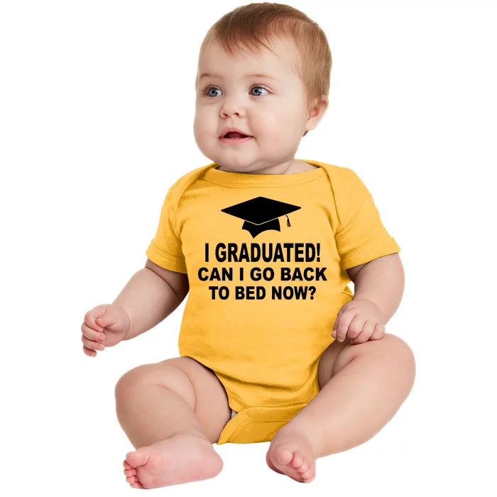 I Graduated! Can I Go Back To Bed Now? Baby Bodysuit