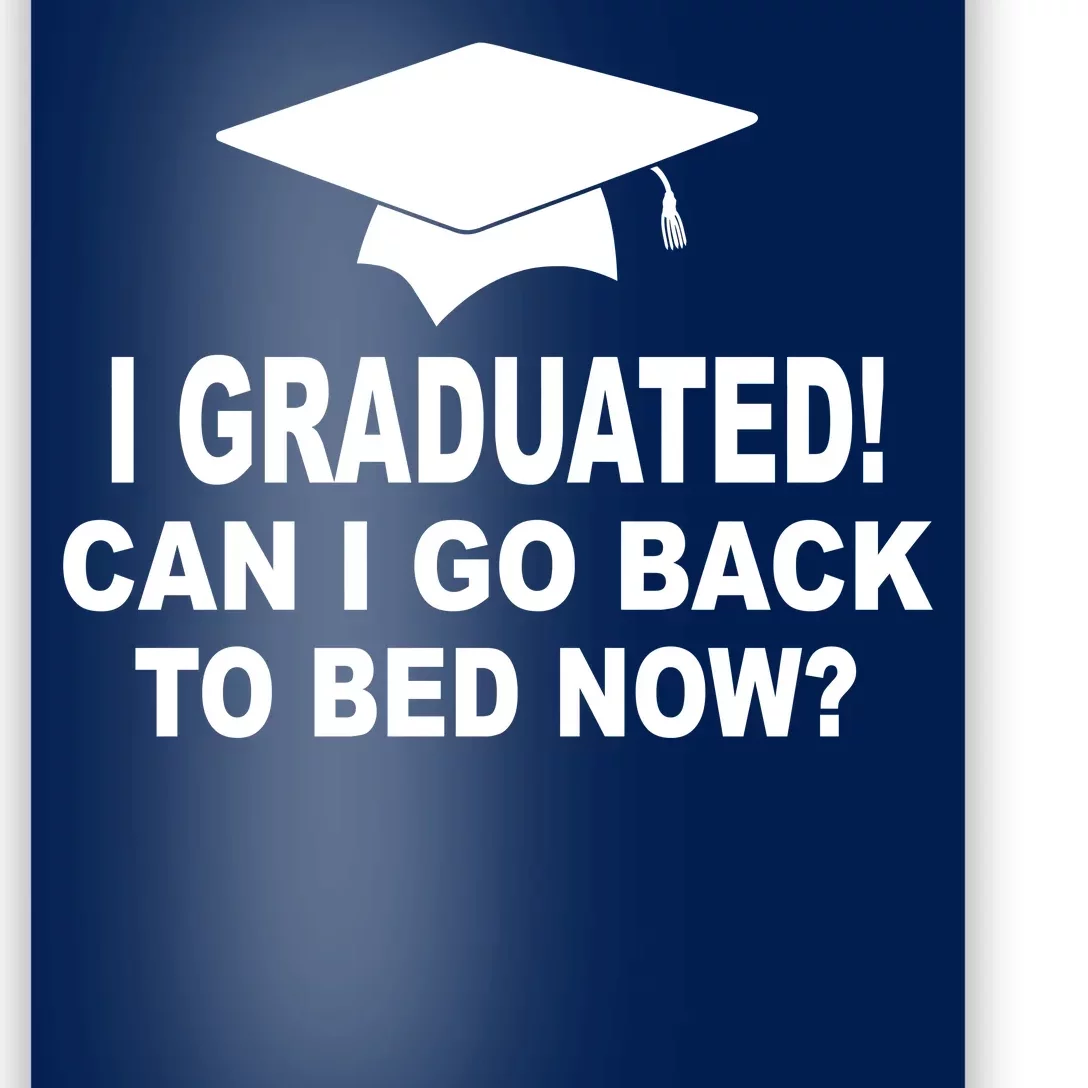 I Graduated! Can I Go Back To Bed Now? Poster