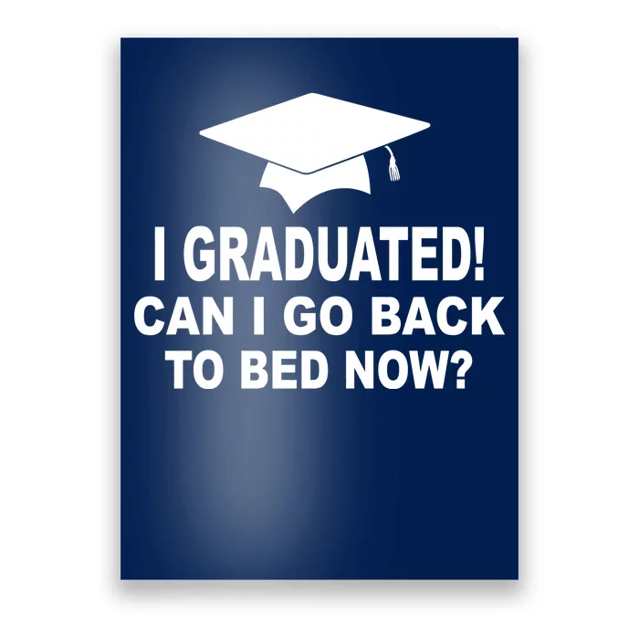 I Graduated! Can I Go Back To Bed Now? Poster