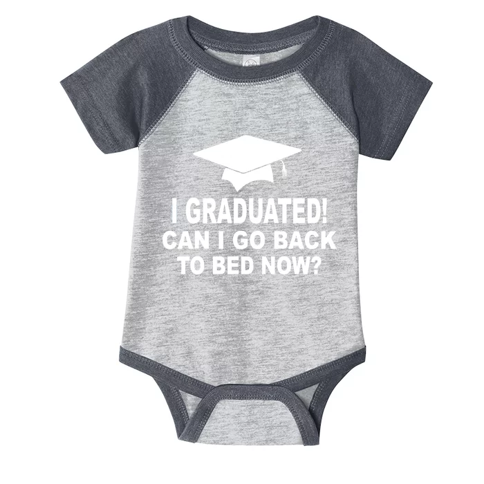 I Graduated! Can I Go Back To Bed Now? Infant Baby Jersey Bodysuit