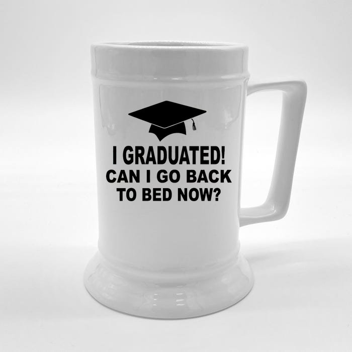 I Graduated! Can I Go Back To Bed Now? Front & Back Beer Stein