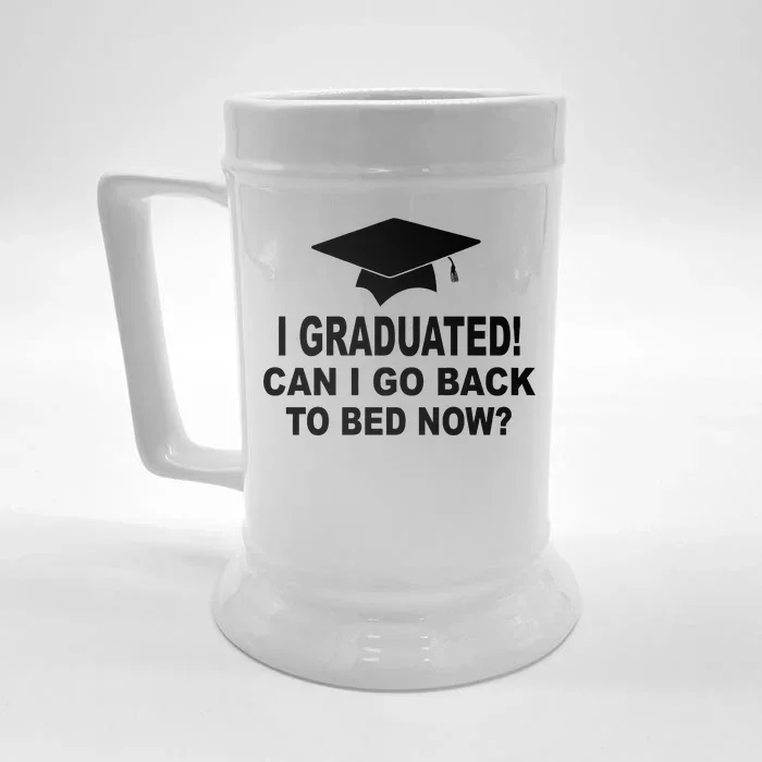 I Graduated! Can I Go Back To Bed Now? Front & Back Beer Stein