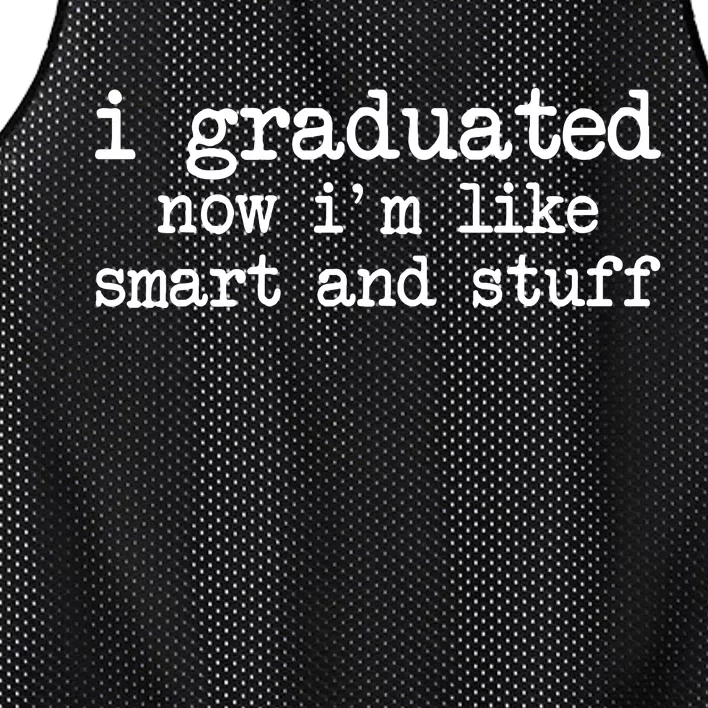 I Graduated Now I'm Like Smart and Stuff Mesh Reversible Basketball Jersey Tank