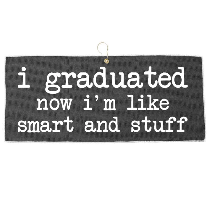 I Graduated Now I'm Like Smart and Stuff Large Microfiber Waffle Golf Towel