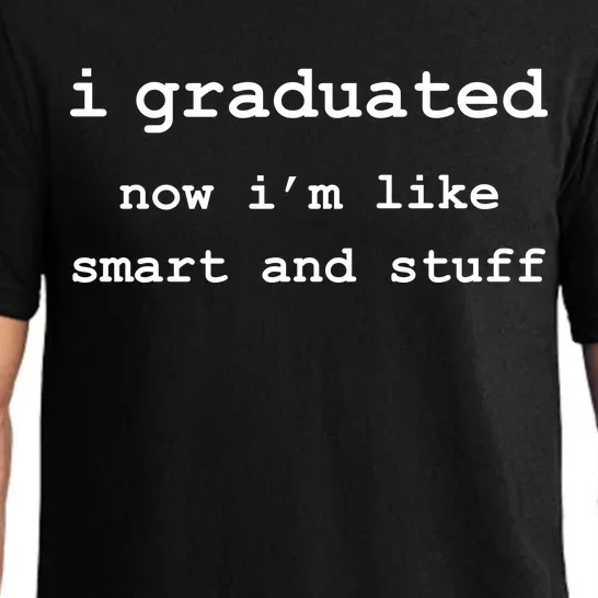 I Graduated Now I'm Like Smart and Stuff Graduation Pajama Set