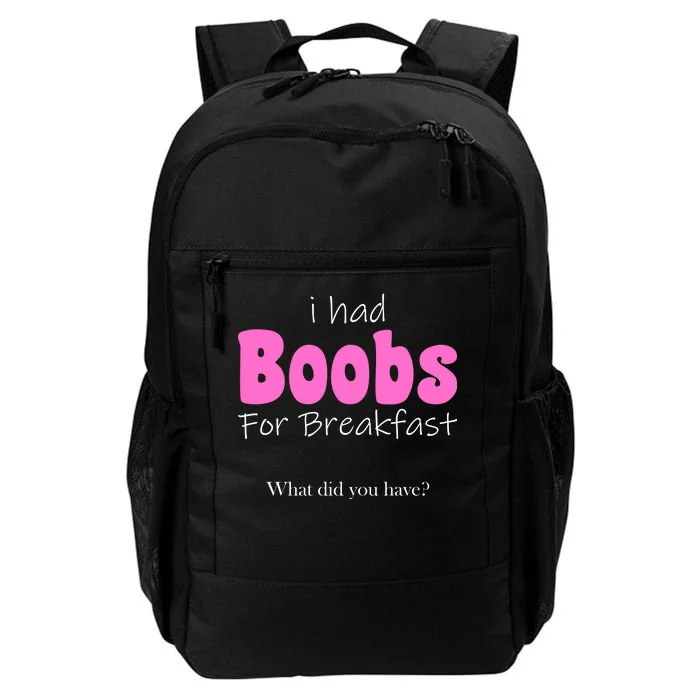 I Had Boobs For breakfast Daily Commute Backpack