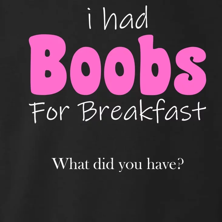 I Had Boobs For breakfast Toddler Hoodie