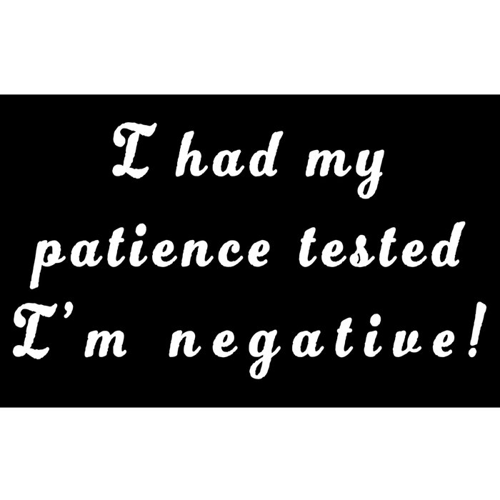 I Had My Patience Tested I'm Negative Bumper Sticker