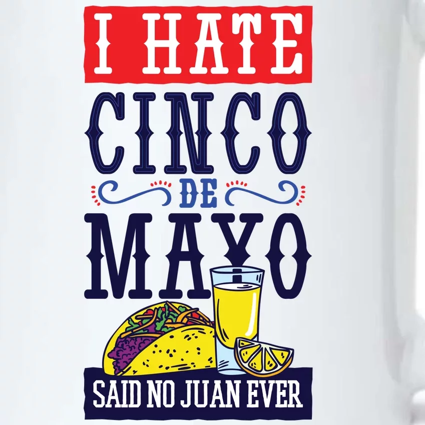 I Hate Cinco De Mayo Said No Juan Ever Black Color Changing Mug