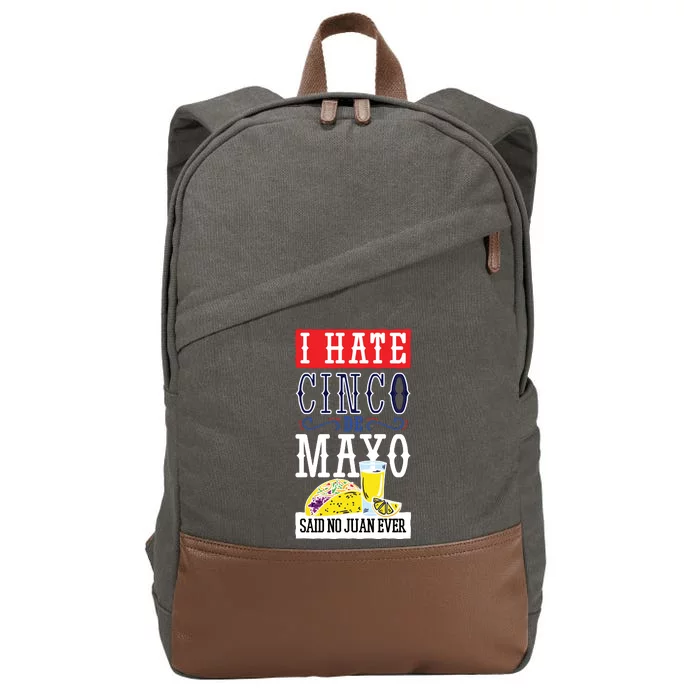 I Hate Cinco De Mayo Said No Juan Ever Cotton Canvas Backpack