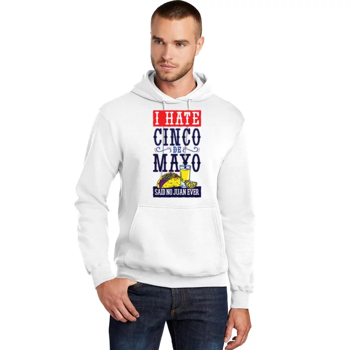 I Hate Cinco De Mayo Said No Juan Ever Hoodie