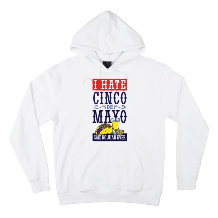 I Hate Cinco De Mayo Said No Juan Ever Hoodie