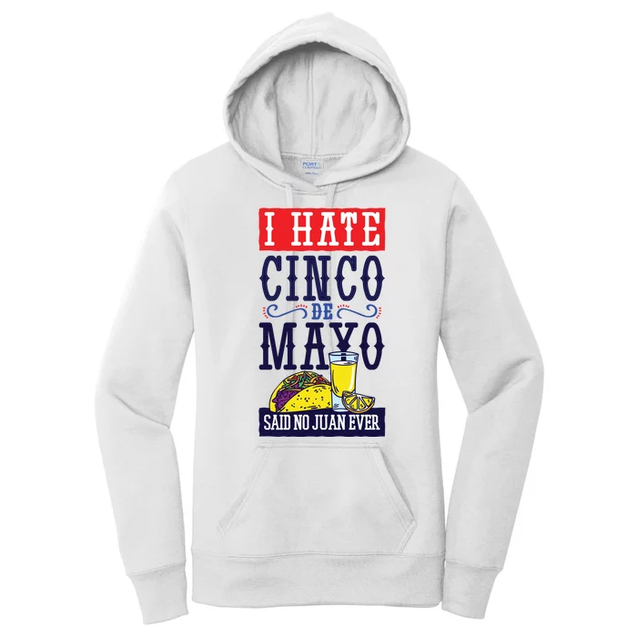 I Hate Cinco De Mayo Said No Juan Ever Women's Pullover Hoodie